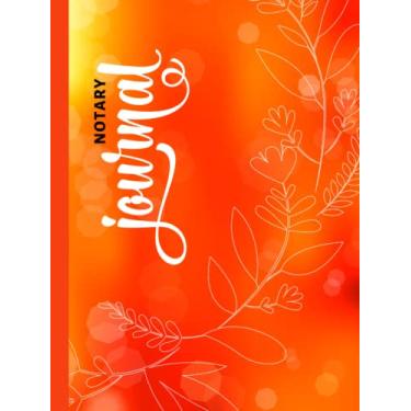 Imagem de Hardcover Notary Journal: 8.5x11 Large Notarial Logbook/With 200 Numbered Pages - Two Record Logs Per Page / 400 Records/Ledger Book Gift For Signing Agents/Abstract Orange Floral Art