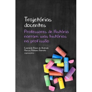 Imagem de Trajetórias docentes: Professores de História narram suas histórias na