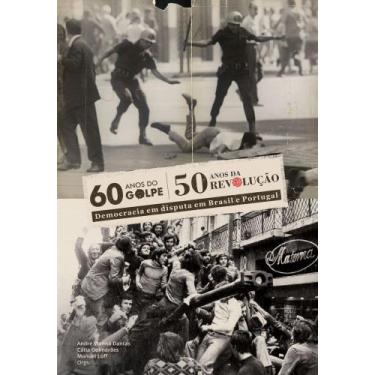 Imagem de 60 Anos do Golpe, 50 Anos de Revolução - Democracia Em Disputa Em Bras
