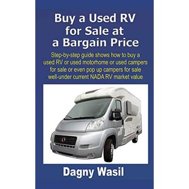 Imagem de Buy a Used RV for Sale at a Bargain Price: Step-by-step guide shows how to buy a used RV or used motorhome or used campers for sale or even pop up campers for sale well-under NADA RV market value