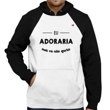 Imagem de Moletom Eu adoraria, mas eu não quero - Foca na Moda, Branco, Preto, G