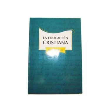 Imagem de Livro Em Espanhol - La Educación Cristiana - Asociación Casa Editora S
