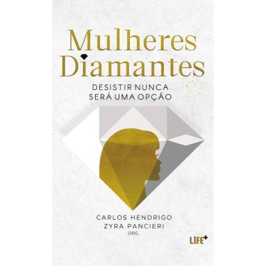 Imagem de Mulheres Diamantes: Desistir nunca será uma opção 
