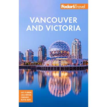 Imagem de Fodor's Vancouver & Victoria: With Whistler, Vancouver Island & the Okanagan Valley