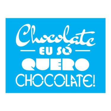 Imagem de Stencil Tamako Eu Só Quero Chocolate - 15X20Cm - Ref A2222