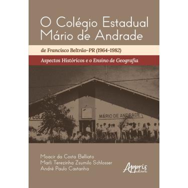 Imagem de  O Colégio Estadual Mário de Andrade de Francisco Beltrão-PR (1964-1982): Aspectos Históricos e o Ensino de Geografia