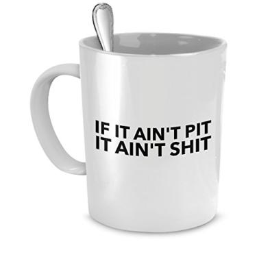 Imagem de Canecas engraçadas para cães - If It Ain't Pit It Ain't Shit - Pit Bulls Funny - Pit Bulls