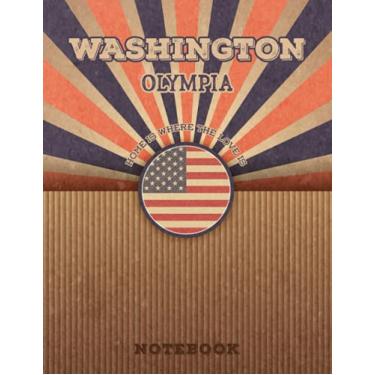 Imagem de Olympia Washington Home Is Where The Love Is Notebook: Record your memories to be a beautiful memory in the most beautiful place, 8.5x11 in ,110 Lined Pages.