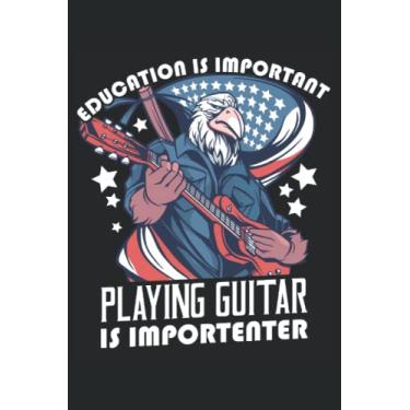 Imagem de Education Is Important - Quaderno del chitarrista: Din A5 (6x9) Notebook per strumenti di pizzico e musicista strumenti a corda con 120 pagine e giorni feriali per la funzione del diario