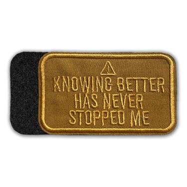 Imagem de Knowing Better Has Never Stopped Me Patch tático engraçado moral, 7,6 cm, inspiração positiva, remendo bordado de gancho e laço para mochila, colete, chapéus, arnês de cachorro, presentes militares do