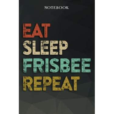 Imagem de Frisbee Boyfriend Gifts from Girlfriend - Eat Sleep Frisbee Repeat: Funny Gift Idea for Year Anniversary, Valentines Day, Cute Presents, 1, Birthday - Lined Journal Notebook Planner,Budget