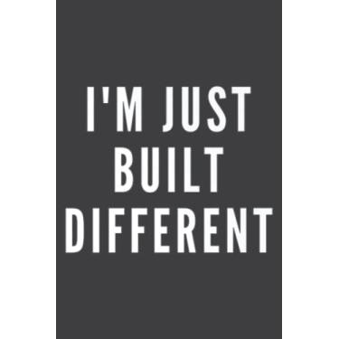 Imagem de I M Just Built Different Gift 2021 Funny Saying Quote: Journal/Ruled Notebook with Premium Paper, 6" x 9", Inner Pocket, 100 Pages