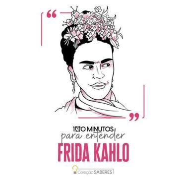 Imagem de 100 Minutos para Entender Frida Kahlo