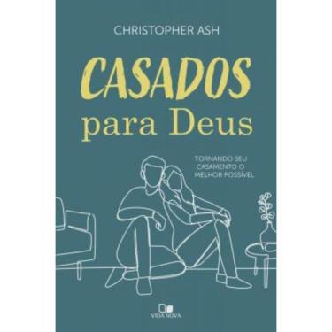 Imagem de Casados Para Deus - Tornando Seu Casamento O Melhor Possivel