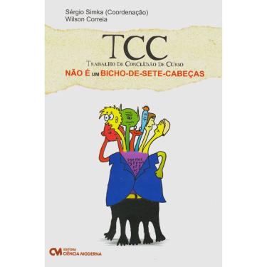 Imagem de Livro - TCC Não é um Bicho-de-Sete-Cabeças - Sérgio Simka, Wilson Correia