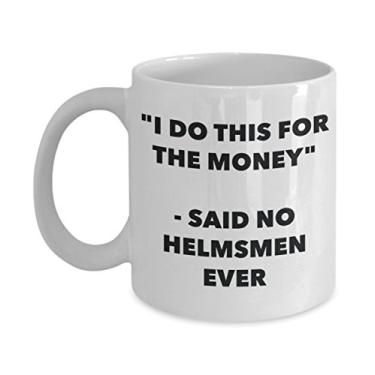 Imagem de Caneca "I Do This for the Money" - Said No Helmsmen Ever - Caneca de café de cacau quente engraçado - ideia de presente de aniversário de Natal