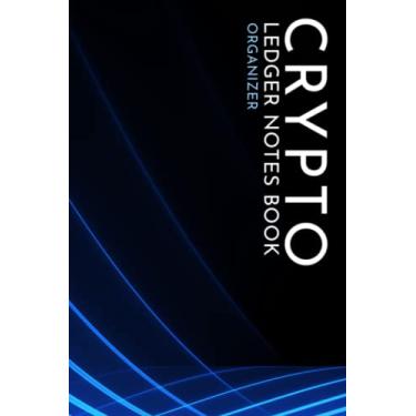 Imagem de Crypto Ledger Notes Book: Crypto Ledger | A Tracker and Organizer for your Crypto Buy, Sell, and Trades - Organizer - Black and Blue Cover Design