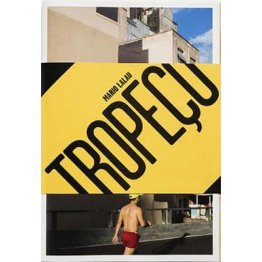 Imagem de Livro: TROPEÇO - Autor: LALAU, MARIO - FOTÔ EDITORIAL