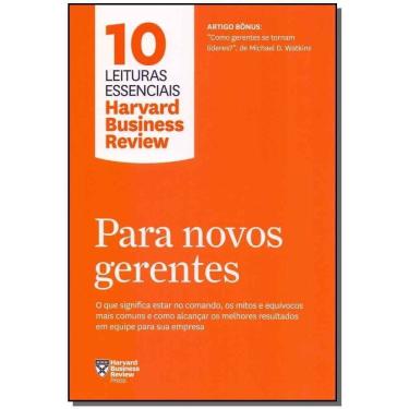 Imagem de Para Novos Gerentes (10 Leituras Essenciais - Hbr) - o Que Significa Estar No Comando, Os Mitos e Eq