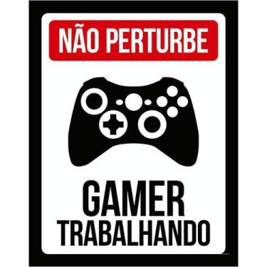 Imagem de Kit 5 Placa Acm Gamer Trabalhando Perturbe Xb 18X23 - Sinalizo
