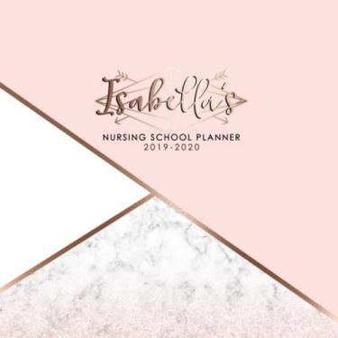 Imagem de Isabella's Nursing School Planner 2019-2020: Planejador semanal personalizado e organizador de agenda escolar julho de 2019 a junho de 2020