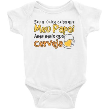 Imagem de Roupa Body Bebê Infantil Sou a única coisa que o papai ama mais que ce