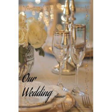 Imagem de Our Wedding planner: a wedding planner that will keep you organized for every day of the week. 50 pages, everyday of the week planner, to-do lists, notes, appointments