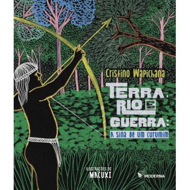 Imagem de Livro - Terra, rio e guerra - a sina de um curumim