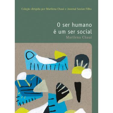 Imagem de Livro - Filosofias: O Prazer do Pensar - O Ser Humano é um Ser Social - Volume 22 - Marilena Chaui