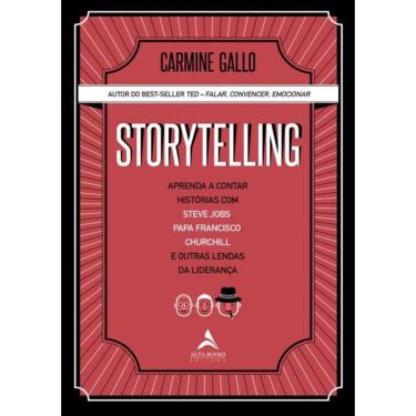 Imagem de Storytelling - Aprenda A Contar Historias Com Steve Jobs, Papa Francisco, Churchill E Outras Lendas Da Lideranca