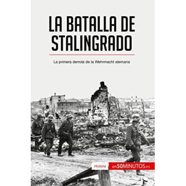 Imagem de La batalla de Stalingrado: La primera derrota de la Wehrmacht alemana