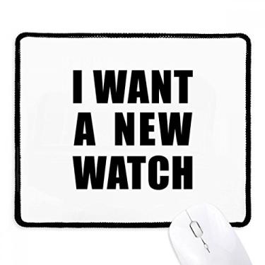 Imagem de Mouse pad I Want A New Watch Tapete de borracha para jogos