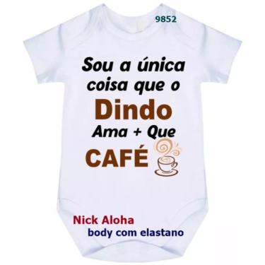 Imagem de body bebê sou a única coisa que o dindo ama + que café cód 9852 - nick
