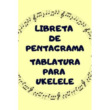 Imagem de Libreta de Pentagrama Tablatura para Ukelele: Cuaderno para anotación de música ideal para profesores y estudiantes.