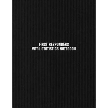 Imagem de First Responders: First Responder Vital Statistics Notebook - Form Book for Logging All Important Patient Data, Symptoms, Insurance, and Doctor Information - Black Faux Leather Cover Design