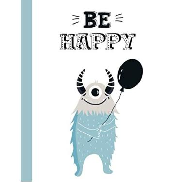 Imagem de Be Happy - Cute Monster Notebook: Wide Ruled Paper For Kids