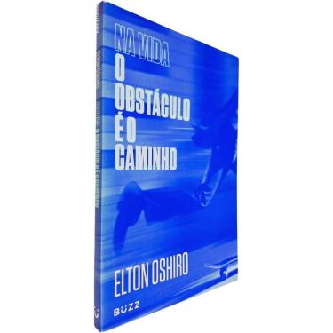 Imagem de Na Vida o Obstáculo é o Caminho Elton Oshiro