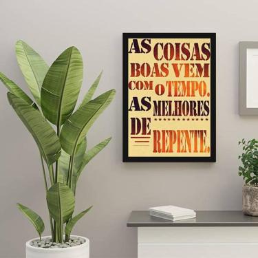 Imagem de Quadro Decorativo As Coisas Boas Vem Com O Tempo