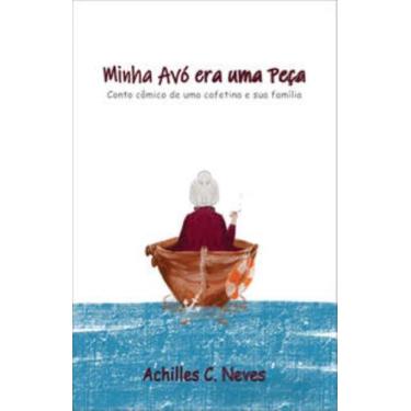 Imagem de Minha avó era uma peça: conto cômico de uma cafetina e sua família - D