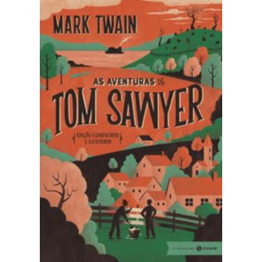 Imagem de Livro As Aventuras De Tom Sawyer: Edição Comentada E Ilustrada Mark Tw