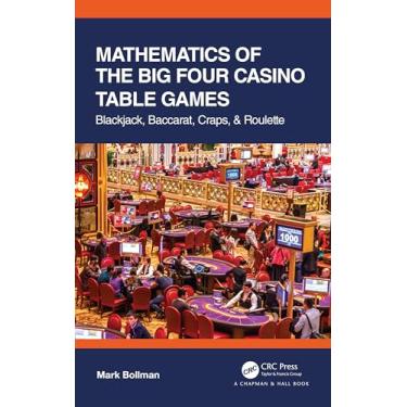 Imagem de Mathematics of the Big Four Casino Table Games: Blackjack, Baccarat, Craps, & Roulette