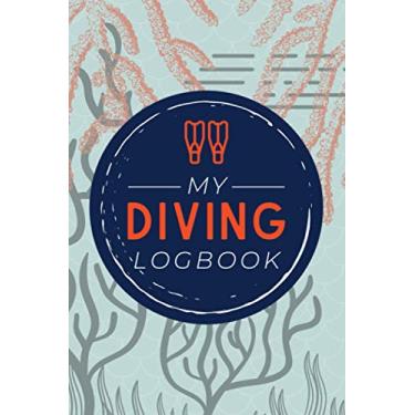 Imagem de My Diving Logbook: A Scuba Diver's Journal | for Training, Certification & Fun | Diving Passport Notebook for Beginner, Intermediate & Experienced Divers