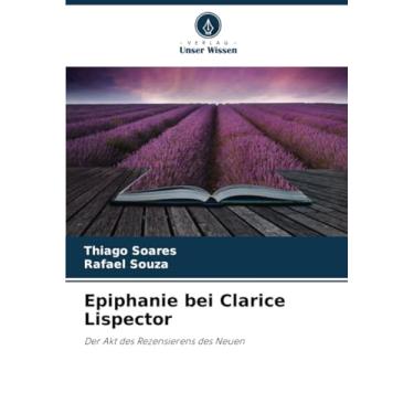 Imagem de Epiphanie bei Clarice Lispector: Der Akt des Rezensierens des Neuen