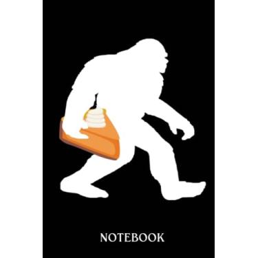 Imagem de Bigfoot notebook: Bigfoot Is Real Carrying Pumpkin Pie | 120 pages College Ruled Notebook | 6x9" Designer Cover | A Great Gift Bigfoot Believers, Enthusiasts, Researchers & Fans