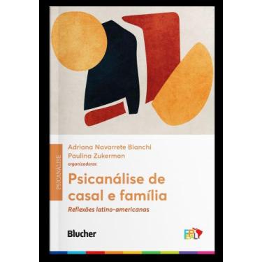 Imagem de Psicanálise de Casal e Família - Reflexões Latino-Americanas - BLUCHER
