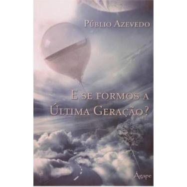 Imagem de E se formos a ultima geracao - AGAPE, 3