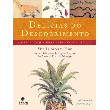 Imagem de Delícias do Descobrimento: A gastronomia brasileira no século XVI