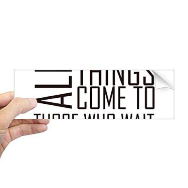 Imagem de DIYthinker Adesivo retangular com citação All Things Come to Those Who Wait para janela de notebook