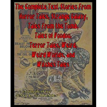 Imagem de The Complete Text Stories from Horror Tales, Strange Galaxy, Tales from the Tomb, Tales of Voodoo, Terror Tales, Weird, Weird Worlds, and Witches Tales