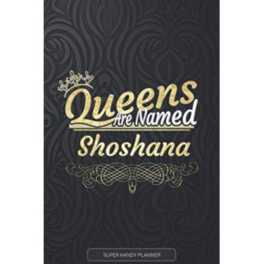 Imagem de Shoshana: Queens Are Named Shoshana - Shoshana Name Custom Gift Planner Calendar Notebook Journal